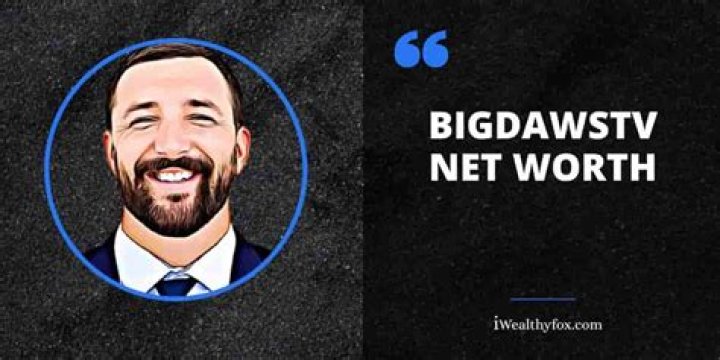 BigDawsTV Net Worth: Exploring the Success of a YouTube Star